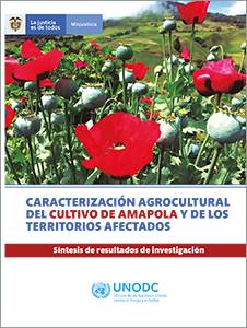 Caracterización agrocultural del cultivo de amapola y de los territorios afectados Síntesis de resultados de investigación